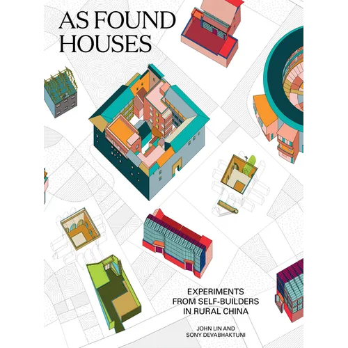As Found Houses: Experiments from Self-Builders in Rural China