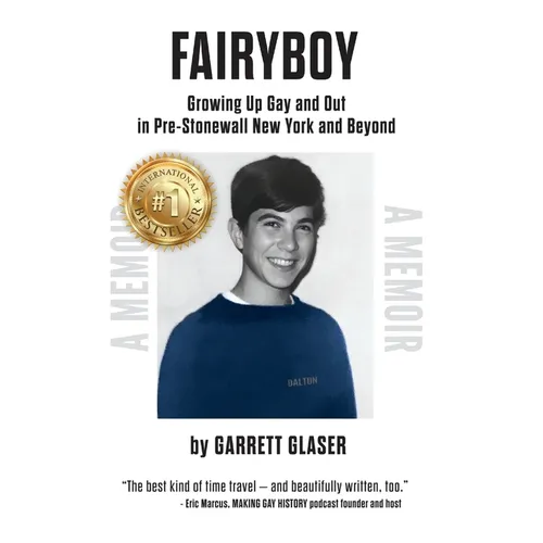 Fairyboy: Growing Up Gay and Out in Pre-Stonewall New York and Beyond