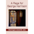 A Raga for George Harrison Sharmagne Leland-
