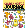Church Notes Journal: A Weekly Sermon and Bible Class Notebook for Kids