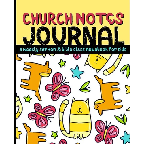 Church Notes Journal: A Weekly Sermon and Bible Class Notebook for Kids