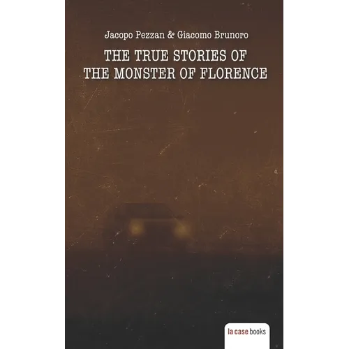 The True Stories Of The Monster Of Florence