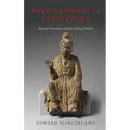 Mind and Body in Early China: Beyond Orientalism and the Myth of Holism