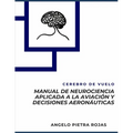 Manual de Neurociencia aplicada a la aviación y decisiones aeronáuticas