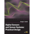 Digital Sensors and Sensor Systems: Practical Design