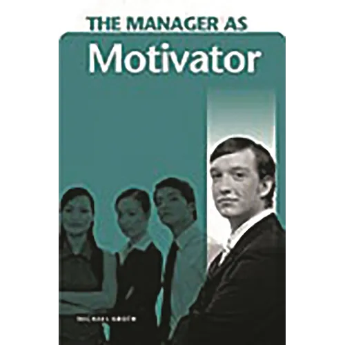 The Manager as Motivator