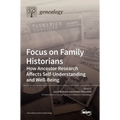 Focus on Family Historians: How Ancestor Research Affects Self-Understanding and Well-Being