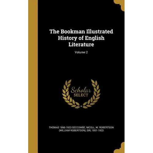 The Bookman Illustrated History of English Literature; Volume 2