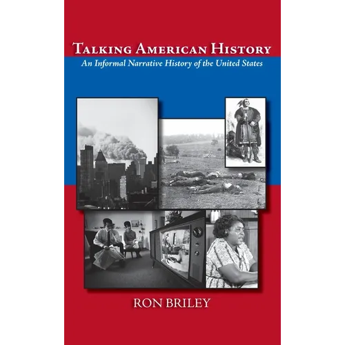 Talking American History: An Informal Narrative History of the United States