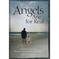Angels Are For Real: A Father's Story of His Son's Encounter with Angels