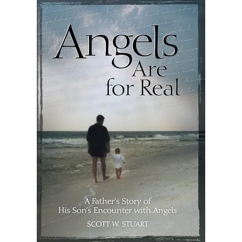 Angels Are For Real: A Father's Story of His Son's Encounter with Angels