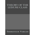 Theory of the Leisure Class