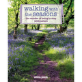 Walking with the Seasons: The Wonder of Being in Step with Nature