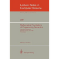 Mathematical Foundation of Programming Semantics: International Conference, Manhattan, Kansas, April 11-12, 1985. Proceedings