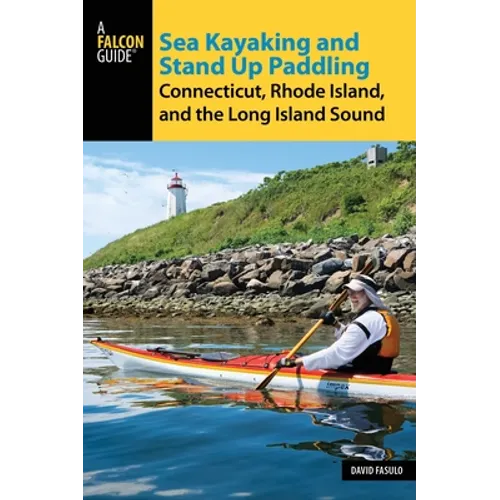 Sea Kayaking and Stand Up Paddling Connecticut, Rhode Island, and the Long Island Sound
