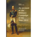 An account of the Military Campaign of the Year 1812: Edited and translated with additional notes and commentary by Jimmy Chen