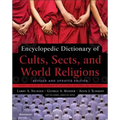 Encyclopedic Dictionary of Cults, Sects, and World Religions