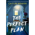 The Perfect Plan: A gripping, heart-wrenching story of marriage, motherhood and friendship
