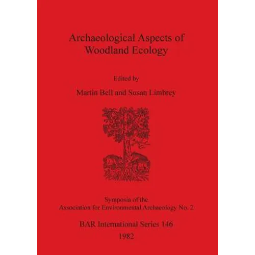 Archaeological Aspects of Woodland Ecology