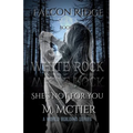 The Falcon Ridge Series Book 1: She's Not for You