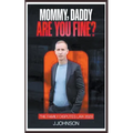 Mommy, Daddy are You Fine!