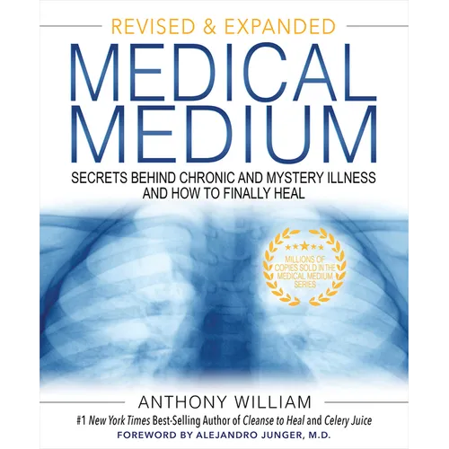 Medical Medium: Secrets Behind Chronic and Mystery Illness and How to Finally Heal (Revised and Expanded Edition)