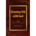 Growing Old with God