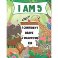 I am 5 and Confident, Brave & Beautiful Kid: A Coloring Book For Awesome Boys & girls birthday, Animals Coloring Books Activity and Drawing, Gift for