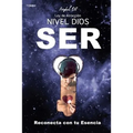 Ley de Atracción Nivel Dios: SER: Reconecta con tu Esencia