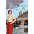 Murder Is in the Air: A Kate Shackleton Mystery