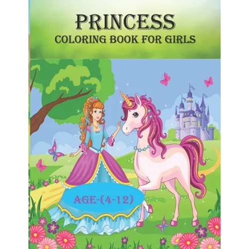 Princess coloring book for girls: 50 unique designs for girls age(4-12), creative and funny coloring book