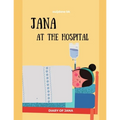 Jana At The Hospital -DIARY OF JANA: Surgery, Sickness, tonsillectomy, tonsils Learning, Book In English For Kids - (English Edition)