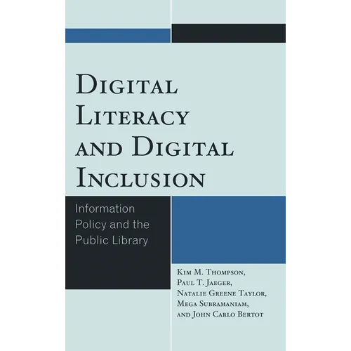 Digital Literacy and Digital Inclusion: Information Policy and the Public Library