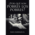 ¿Por qué son pobres los pobres?