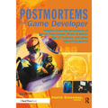 Postmortems from Game Developer: Insights from the Developers of Unreal Tournament, Black & White, Age of Empire, and Other Top-Selling Games