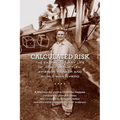 Calculated Risk: The Extraordinary Life of Jimmy Doolittle--Aviation Pioneer and World War II Hero
