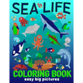 Sea Life Coloring Book Easy Big Pictures: Fun Art To Colour For Young Children, Toddlers, Kindergarten Age (Preschool Fun)