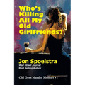 Who's Killing All My Old Girlfriends: Old Guys Murder Mystery #1