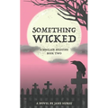 Something Wicked: A Sinclair Mystery
