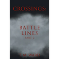 Crossings: Battle Lines: Part 2