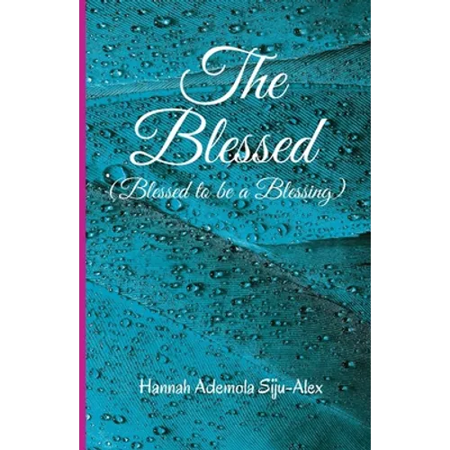 The Blessed: Blessed to be a Blessing
