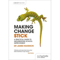 Making Change Stick: A Practical Guide to Implementing School Improvement
