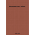 Animism, the Seed of Religion