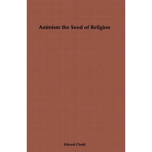 Animism, the Seed of Religion