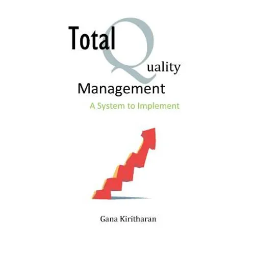 Total Quality Management - A System to Implement