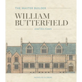 The Master Builder: William Butterfield and His Times