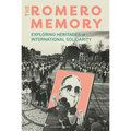 The Romero Memory: Exploring Heritages of International Solidarity