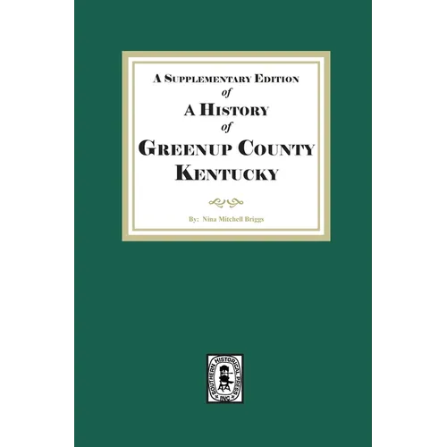 A Supplementary Edition of a History of Greenup County, Kentucky