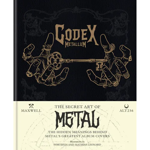 Codex Metallum: The Secret Art of Metal - The Hidden Meanings Behind Metal's Greatest Album Covers