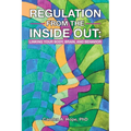 Regulation from the Inside Out: Linking Your Body, Brain, and Behavior